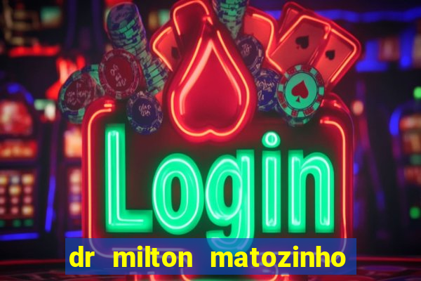 dr milton matozinho urologista santos